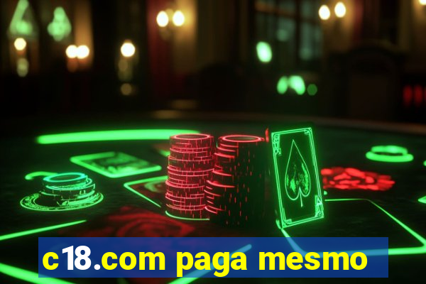 c18.com paga mesmo